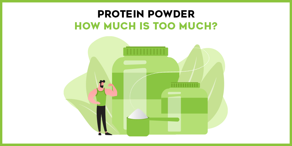too much protein powder