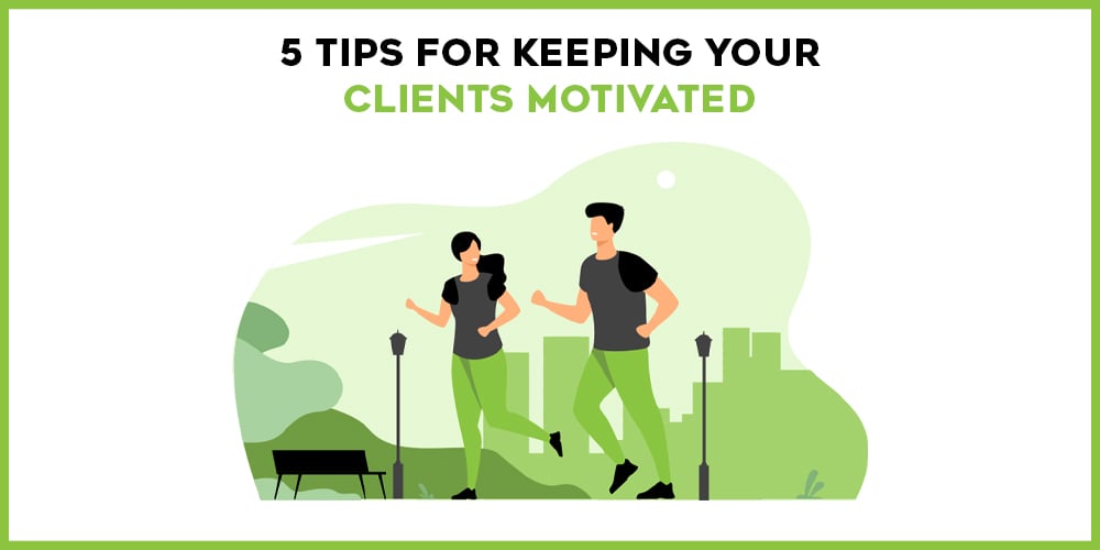 keep clients motivated