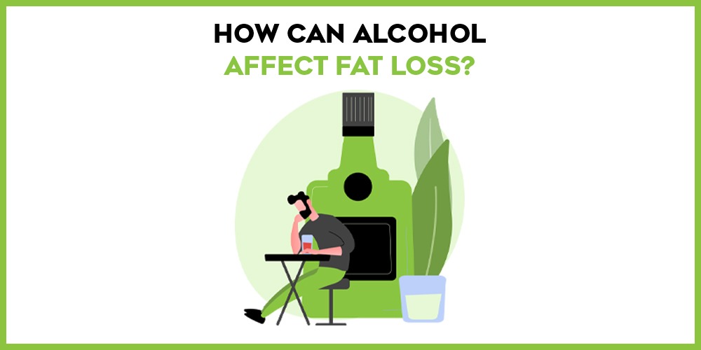 alcohol affects fat loss